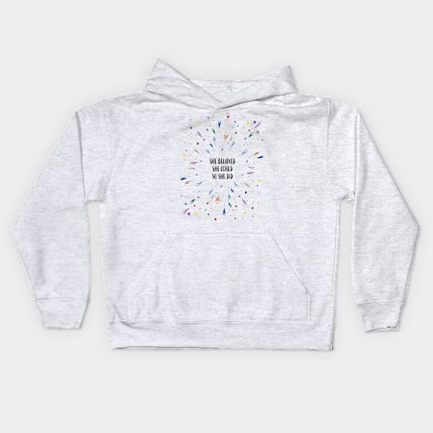 She Believed She Could Kids Hoodie by Girona